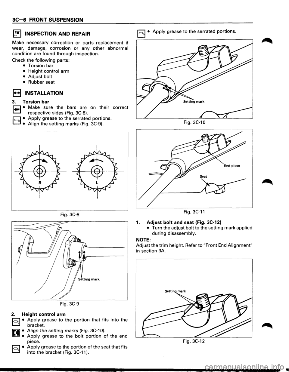 ISUZU TROOPER 1995  Workshop Manual 3C-6 FRONT SUSPENSION 
(L!] INSPECTION AND REPAIR 
Make necessary  correction or parts replacement if 
wear,  damage,  corrosion  or any  other abnormal 
condition  are found  through  inspection. 
Ch