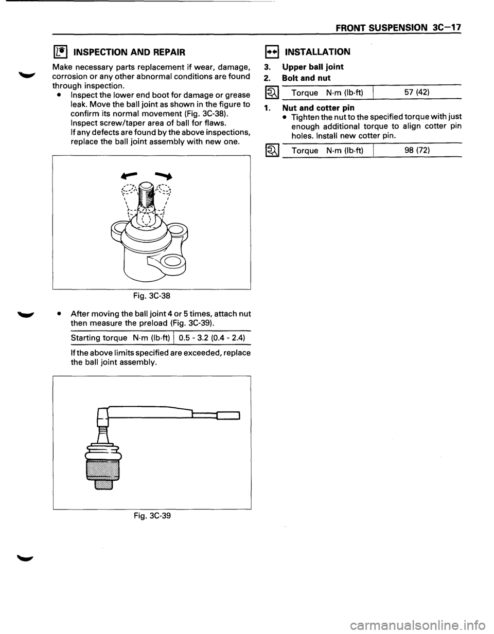 ISUZU TROOPER 1995 Workshop Manual [L!) INSPECTION AND REPAIR
Make necessary parts replacement if wear, damage,
corrosion
or any other abnormal conditions are found
through inspection.
• Inspect the lower end boot for damage ISUZU TROOPER 1995 Workshop Manual [L!) INSPECTION AND REPAIR
Make necessary parts replacement if wear, damage,
corrosion
or any other abnormal conditions are found
through inspection.
• Inspect the lower end boot for damage
