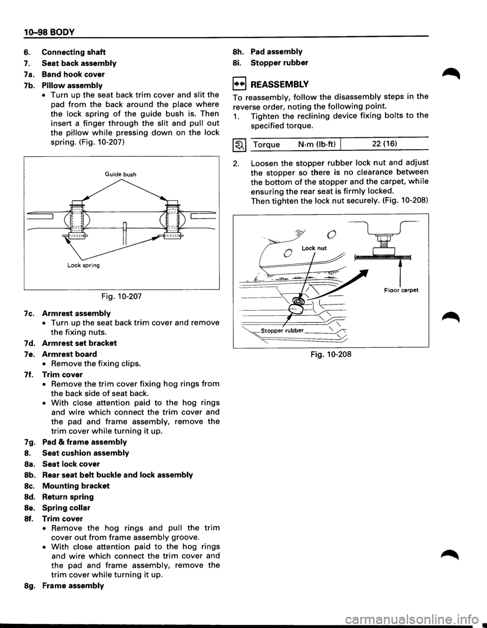 ISUZU TROOPER 1995 Workshop Manual 10-98 BODY
6. Connecting shaft
7. Seat back assembly
7a. Band hook cover
7b.
Pillow assembly
•
Turn up the seat back trim cover and slit the
pad
from the back around the place where
the ISUZU TROOPER 1995 Workshop Manual 10-98 BODY
6. Connecting shaft
7. Seat back assembly
7a. Band hook cover
7b.
Pillow assembly
•
Turn up the seat back trim cover and slit the
pad
from the back around the place where
the