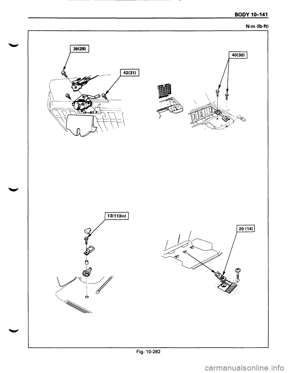 ISUZU TROOPER 1995  Workshop Manual BODY 10-141 
N·m (lb·ftl 
40(30) 
Fig. 10-282  