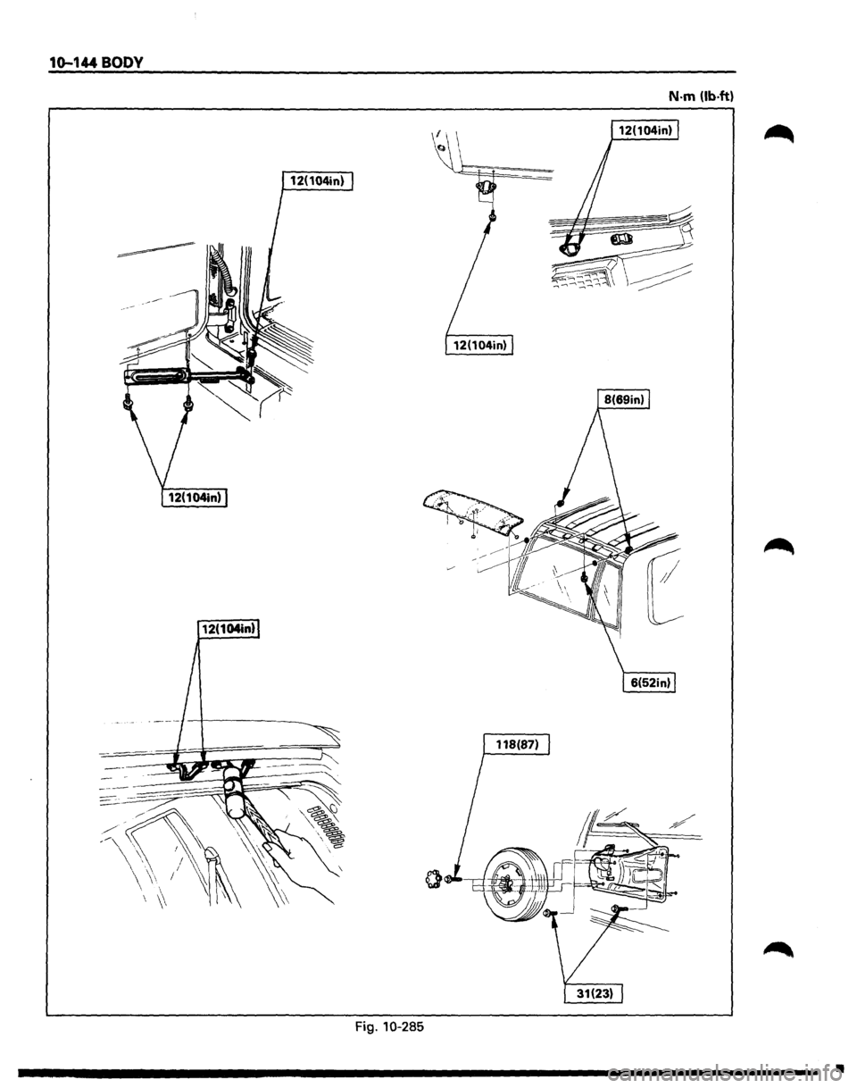ISUZU TROOPER 1995  Workshop Manual 10-144 BODY 
N-m (lb.ft) 
12(104in) 
12(104in) 
Fig. 10-285 
•  