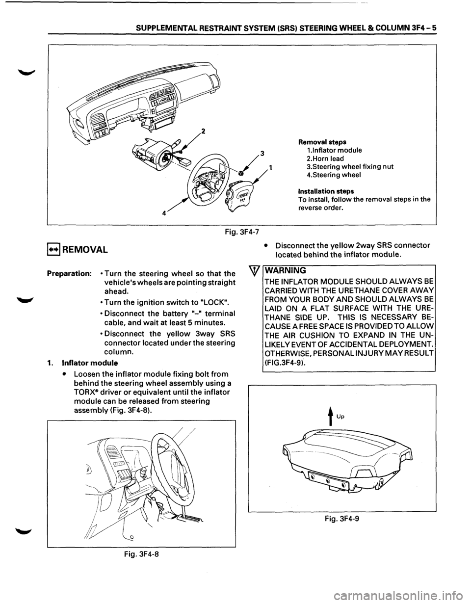 ISUZU TROOPER 1995 Workshop Manual SUPPLEMENTAL RESTRAINT SYSTEM (SRS) STEERING WHEEL & COLUMN 3F4-5
Removal steps
1.1nflator module
2.Horn lead
1 3.Steering wheel fixing nut
4.Steering wheel
Installation steps
To
install, fo ISUZU TROOPER 1995 Workshop Manual SUPPLEMENTAL RESTRAINT SYSTEM (SRS) STEERING WHEEL & COLUMN 3F4-5
Removal steps
1.1nflator module
2.Horn lead
1 3.Steering wheel fixing nut
4.Steering wheel
Installation steps
To
install, fo