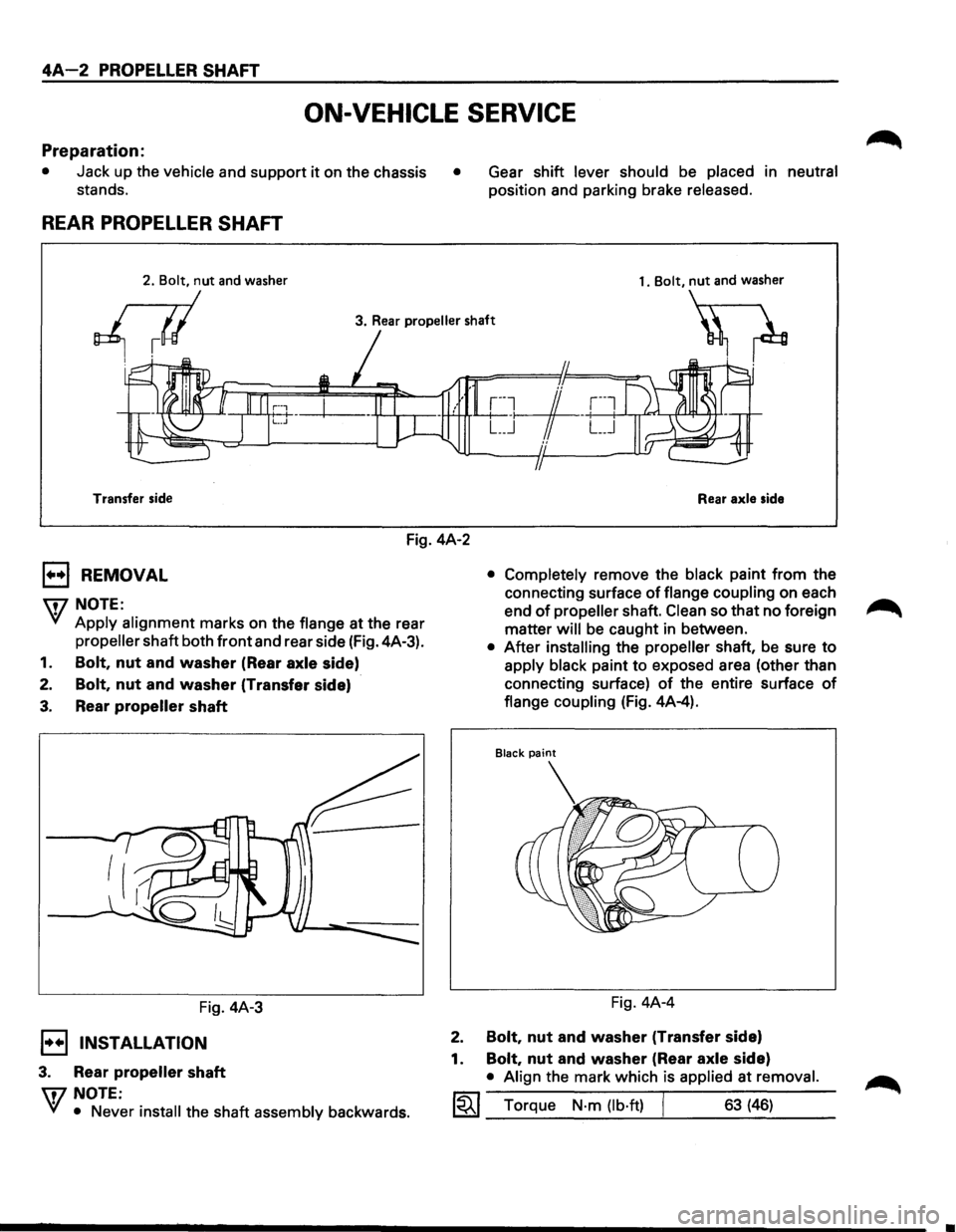 ISUZU TROOPER 1995 Workshop Manual 4A-2 PROPELLER SHAFT
ON-VEHICLE SERVICE
Preparation:
• Jack up the vehicle and support it on the chassis •
stands. Gear
shift
lever should be placed in neutral
position and parking br ISUZU TROOPER 1995 Workshop Manual 4A-2 PROPELLER SHAFT
ON-VEHICLE SERVICE
Preparation:
• Jack up the vehicle and support it on the chassis •
stands. Gear
shift
lever should be placed in neutral
position and parking br