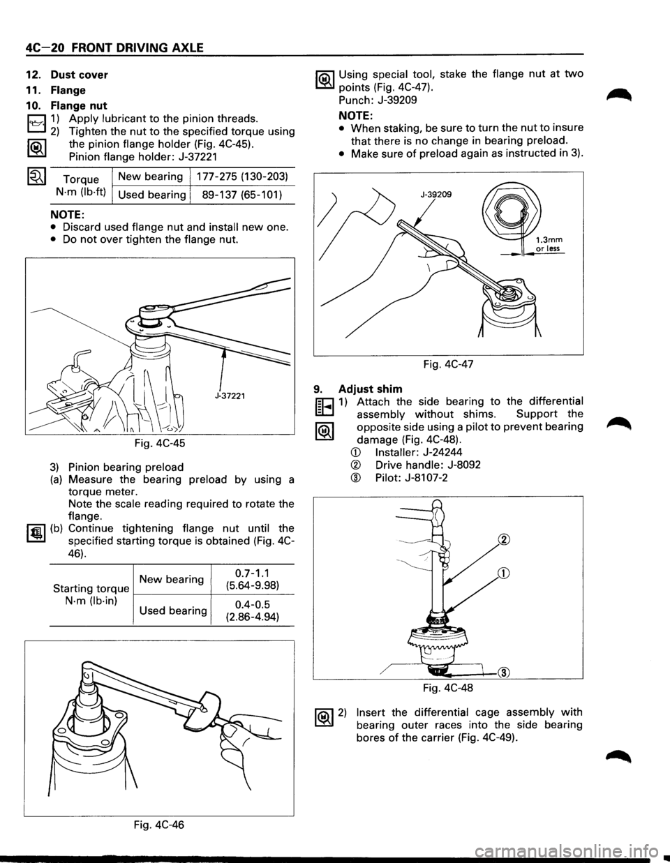 ISUZU TROOPER 1995 Workshop Manual 4C-20 FRONT DRIVING AXLE
12. Dust cover
11.
Flange
1 0. Flange nut
8 1) Apply lubricant to the pinion threads.
2) Tighten the nut to the specified torque using
1®..1 the pinion flange ho ISUZU TROOPER 1995 Workshop Manual 4C-20 FRONT DRIVING AXLE
12. Dust cover
11.
Flange
1 0. Flange nut
8 1) Apply lubricant to the pinion threads.
2) Tighten the nut to the specified torque using
1®..1 the pinion flange ho