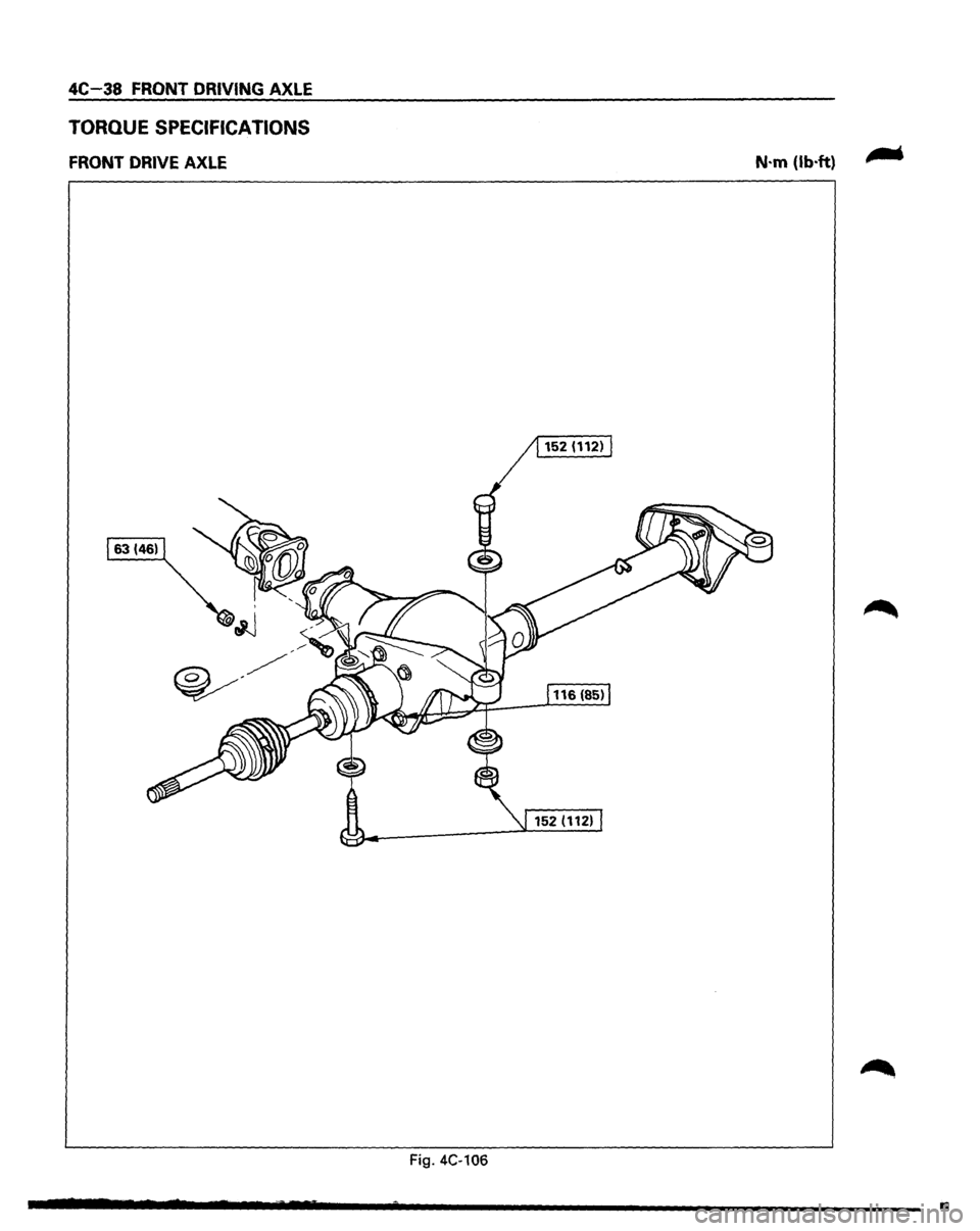 ISUZU TROOPER 1995  Workshop Manual 4C-38 FRONT DRIVING AXLE 
TORQUE SPECIFICATIONS 
FRONT DRIVE AXLE 
Fig. 4C-106 
N·m (lb·ft) 
•  