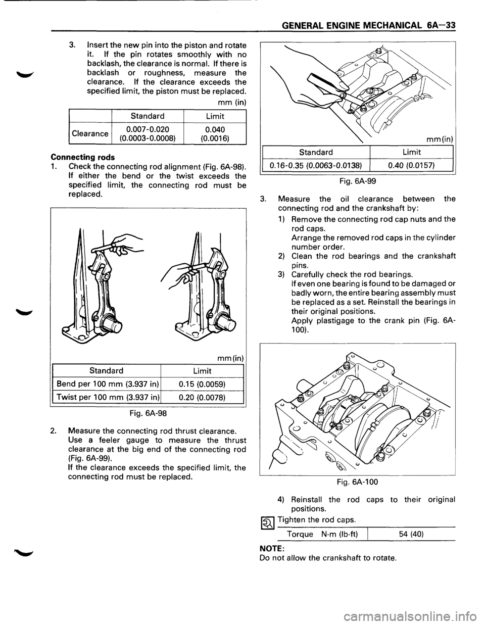 ISUZU TROOPER 1995 Workshop Manual 3. Insert the new pin into the piston and rotate
it.
If the pin rotates smoothly with no
backlash, the clearance is normal. If there is
backlash or roughness, measure the
clearance. If the c ISUZU TROOPER 1995 Workshop Manual 3. Insert the new pin into the piston and rotate
it.
If the pin rotates smoothly with no
backlash, the clearance is normal. If there is
backlash or roughness, measure the
clearance. If the c