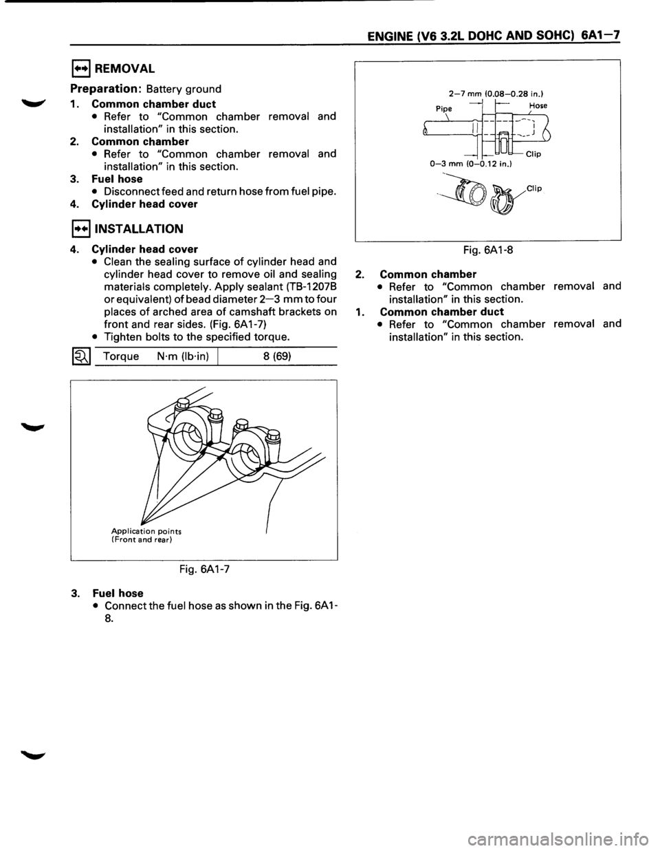 ISUZU TROOPER 1995 Workshop Manual E) REMOVAL
Preparation: Battery ground
1. Common chamber duct
• Refer to "Common chamber removal and
installation" in this section.
2. Common chamber
• Refer to "Common chamber removal and ISUZU TROOPER 1995 Workshop Manual E) REMOVAL
Preparation: Battery ground
1. Common chamber duct
• Refer to "Common chamber removal and
installation" in this section.
2. Common chamber
• Refer to "Common chamber removal and
