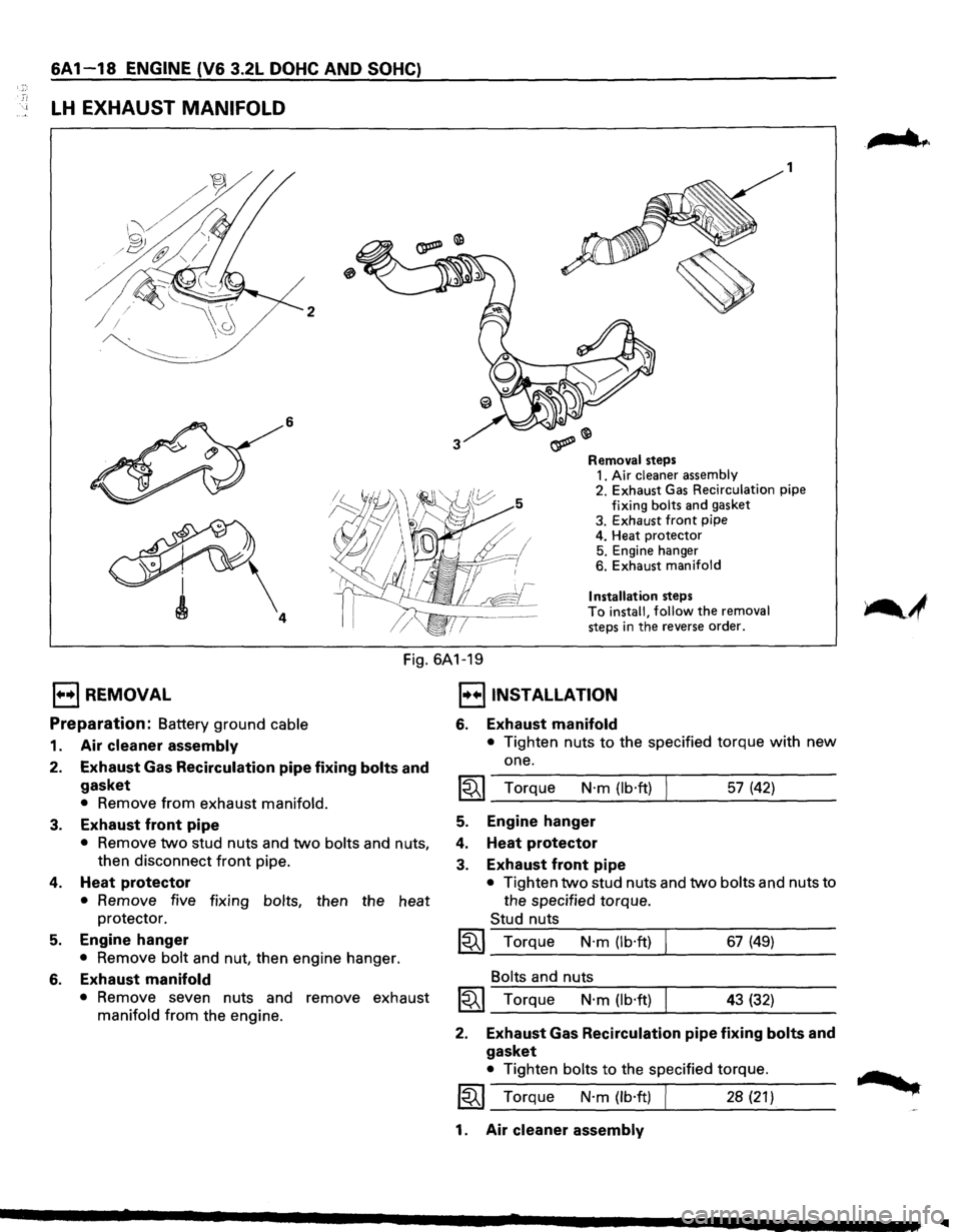 ISUZU TROOPER 1995 Workshop Manual 6A 1-18 ENGINE (V6 3.2L DOHC AND SOHC)
LH EXHAUST MANIFOLD
I
2
6 1
o?~
Removal steps 1.
Air cleaner assembly 2. Exhaust Gas Recirculation pipe
fixing bolts and gasket
3. Exhaust fro ISUZU TROOPER 1995 Workshop Manual 6A 1-18 ENGINE (V6 3.2L DOHC AND SOHC)
LH EXHAUST MANIFOLD
I
2
6 1
o?~
Removal steps 1.
Air cleaner assembly 2. Exhaust Gas Recirculation pipe
fixing bolts and gasket
3. Exhaust fro