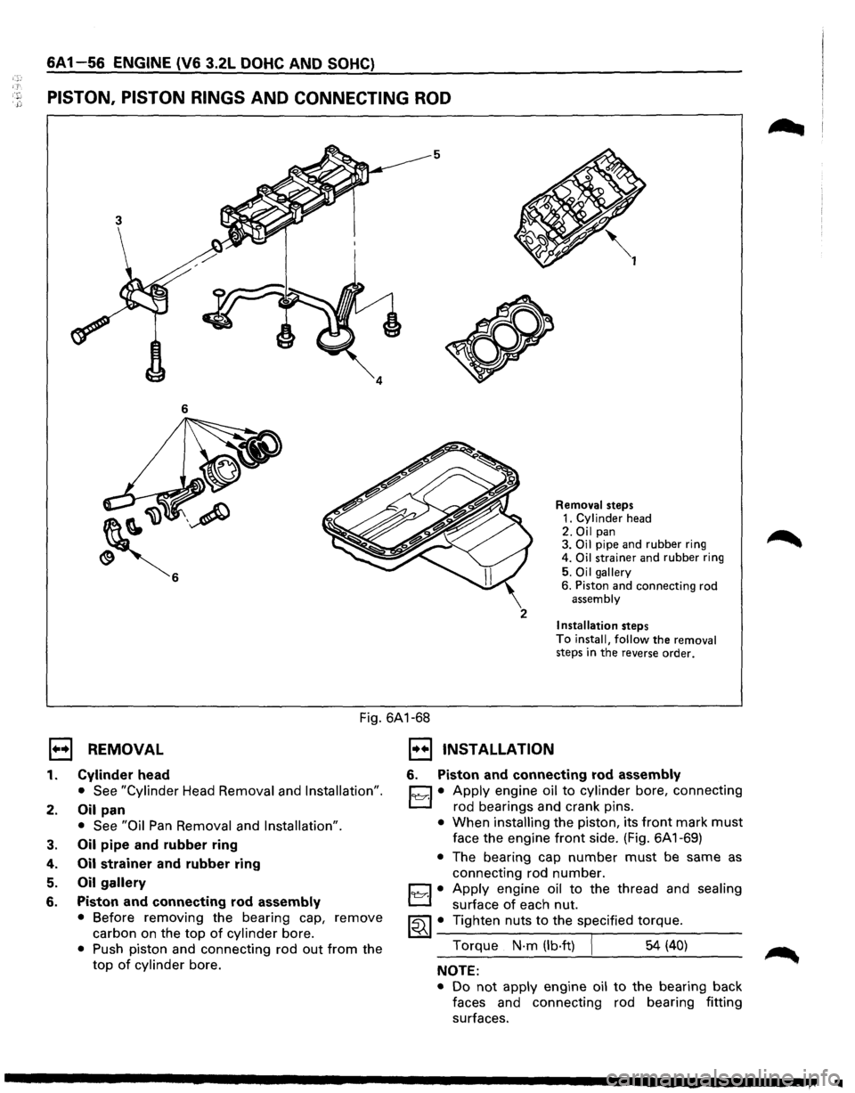 ISUZU TROOPER 1995 Workshop Manual 6A 1-56 ENGINE (V6 3.2L DOHC AND SOHC) ~-;_' ;_\
~: PISTON, PISTON RINGS AND CONNECTING ROD
5
6
2
Removal steps 1. Cylinder head
2. Oil pan
3. Oil pipe and rubber ring
4. Oil strainer an ISUZU TROOPER 1995 Workshop Manual 6A 1-56 ENGINE (V6 3.2L DOHC AND SOHC) ~-;_' ;_\
~: PISTON, PISTON RINGS AND CONNECTING ROD
5
6
2
Removal steps 1. Cylinder head
2. Oil pan
3. Oil pipe and rubber ring
4. Oil strainer an