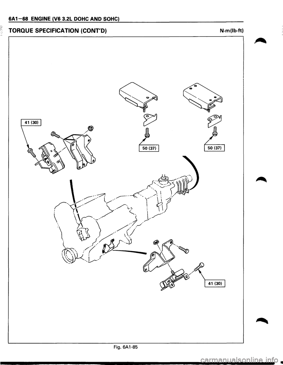 ISUZU TROOPER 1995  Workshop Manual 6A 1-68 ENGINE (V6 3.2L DOHC AND SOHC) 
·~:; 1 TORQUE SPECIFICATION (CONTD) N·m(lb·ft) 
Fig. 6A1-85 
Ill  