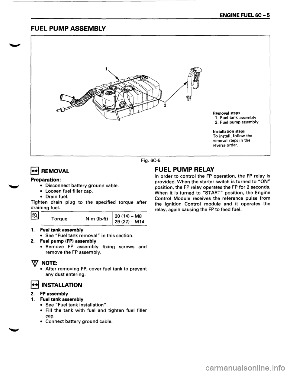 ISUZU TROOPER 1995  Workshop Manual FUEL PUMP ASSEMBLY 
1 
ENGINE FUEL 6C-5 
Removal steps 
1. Fuel tank assembly 2. Fuel pump assembly 
Installation 
steps 
To install,  follow the removal steps in the reverse  order. 
Fig. 6C-5 
B REM