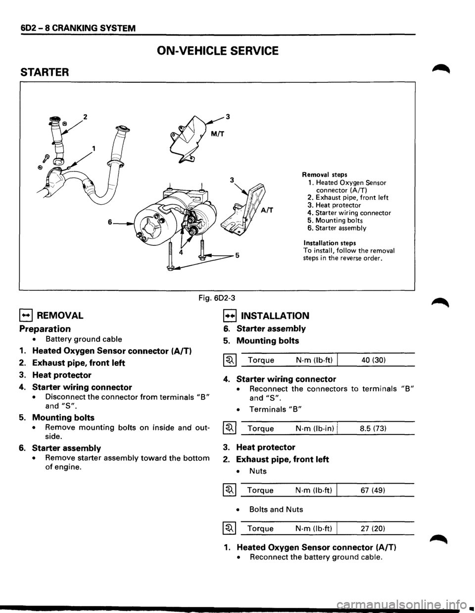 ISUZU TROOPER 1995 Workshop Manual 602-8 CRANKING SYSTEM
ON-VEHICLE SERVICE
STARTER
3
3
6
Removal steps
1. Heated
Oxygen Sensor connector (A/T)
2. Exhaust pipe, front left 3. Heat protector
4.
Starter wiring connecto ISUZU TROOPER 1995 Workshop Manual 602-8 CRANKING SYSTEM
ON-VEHICLE SERVICE
STARTER
3
3
6
Removal steps
1. Heated
Oxygen Sensor connector (A/T)
2. Exhaust pipe, front left 3. Heat protector
4.
Starter wiring connecto