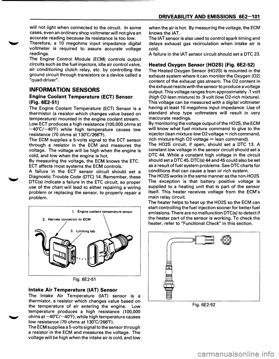 ISUZU TROOPER 1995 Workshop Manual will not light when connected to the circuit. In some
cases, even an ordinary shop voltmeter
will not give an
accurate reading because its resistance is
too low.
Therefore, a 10 megohms inp ISUZU TROOPER 1995 Workshop Manual will not light when connected to the circuit. In some
cases, even an ordinary shop voltmeter
will not give an
accurate reading because its resistance is
too low.
Therefore, a 10 megohms inp