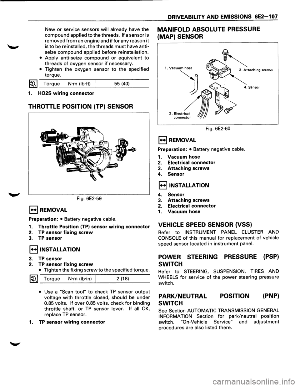 ISUZU TROOPER 1995 Workshop Manual New or service sensors will already have the
compound
applied to the threads. If a sensor is
removed
from an engine and iffor any reason it
is to be reinstalled, the threads must have anti ISUZU TROOPER 1995 Workshop Manual New or service sensors will already have the
compound
applied to the threads. If a sensor is
removed
from an engine and iffor any reason it
is to be reinstalled, the threads must have anti