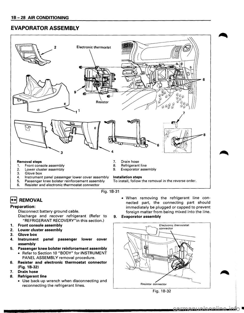 ISUZU TROOPER 1995 Workshop Manual 1 B-28 AIR CONDITIONING
EVAPORATOR ASSEMBLY
8
Removal steps 7. Drain hose
1. Front console assembly 8. Refrigerant line
2. Lower cluster assembly 9. Evaporator assembly
3. Glove box 4. Instrume ISUZU TROOPER 1995 Workshop Manual 1 B-28 AIR CONDITIONING
EVAPORATOR ASSEMBLY
8
Removal steps 7. Drain hose
1. Front console assembly 8. Refrigerant line
2. Lower cluster assembly 9. Evaporator assembly
3. Glove box 4. Instrume