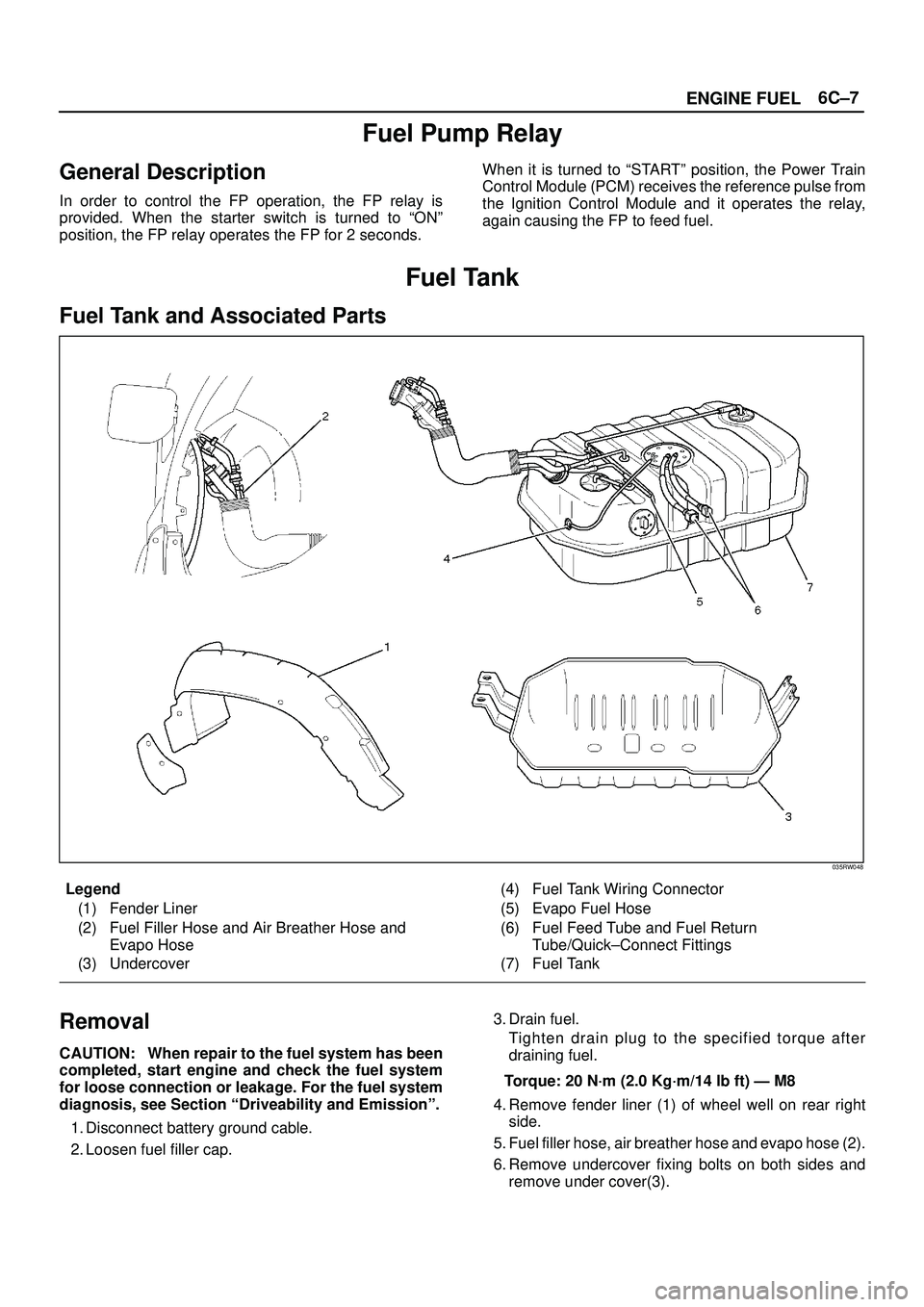 ISUZU TROOPER 1998 Service Repair Manual 6C±7
ENGINE FUEL
Fuel Pump Relay
General Description
In order to control the FP operation, the FP relay is
provided. When the starter switch is turned to ªONº
position, the FP relay operates the FP ISUZU TROOPER 1998 Service Repair Manual 6C±7
ENGINE FUEL
Fuel Pump Relay
General Description
In order to control the FP operation, the FP relay is
provided. When the starter switch is turned to ªONº
position, the FP relay operates the FP