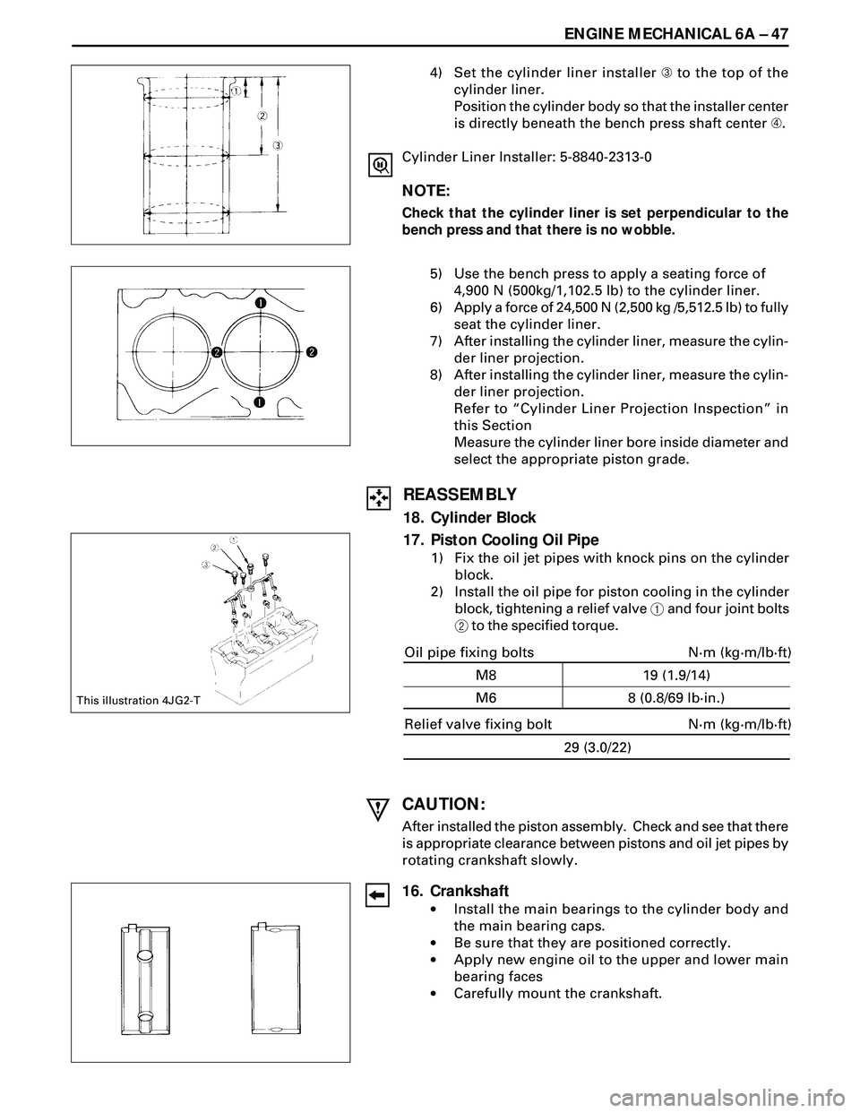 ISUZU TROOPER 1998 Service Repair Manual ENGINE MECHANICAL 6A Ð 47
4) Set the cylinder liner installer  to the top of the
cylinder liner.
Position the cylinder body so that the installer center
is directly beneath the bench press shaft ce ISUZU TROOPER 1998 Service Repair Manual ENGINE MECHANICAL 6A Ð 47
4) Set the cylinder liner installer  to the top of the
cylinder liner.
Position the cylinder body so that the installer center
is directly beneath the bench press shaft ce