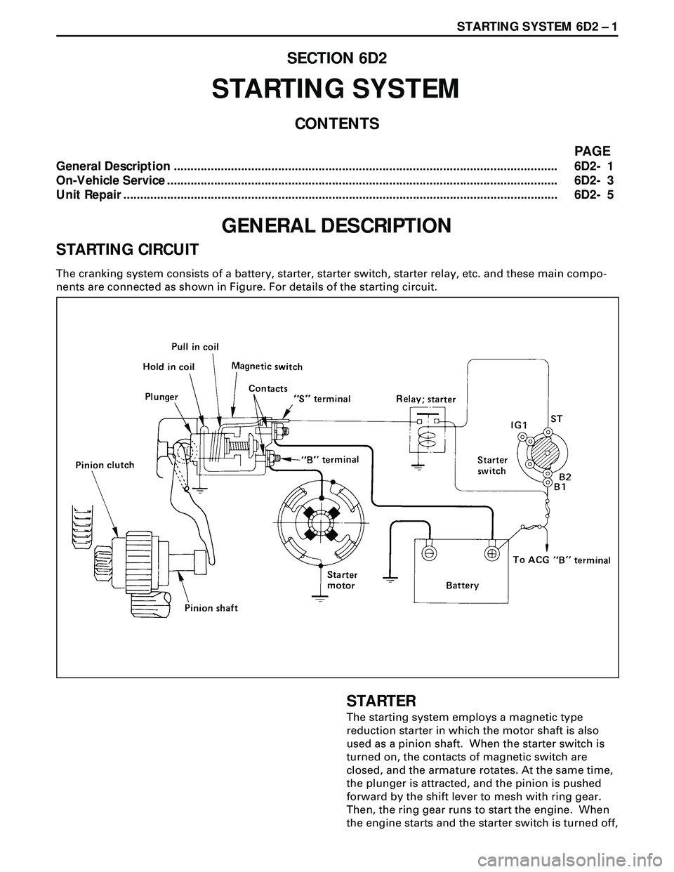 ISUZU TROOPER 1998 Service Repair Manual STARTING SYSTEM 6D2 Ð 1
SECTION 6D2
STARTING SYSTEM
CONTENTS
PAGE
General Description ................................................................................................................. ISUZU TROOPER 1998 Service Repair Manual STARTING SYSTEM 6D2 Ð 1
SECTION 6D2
STARTING SYSTEM
CONTENTS
PAGE
General Description .................................................................................................................