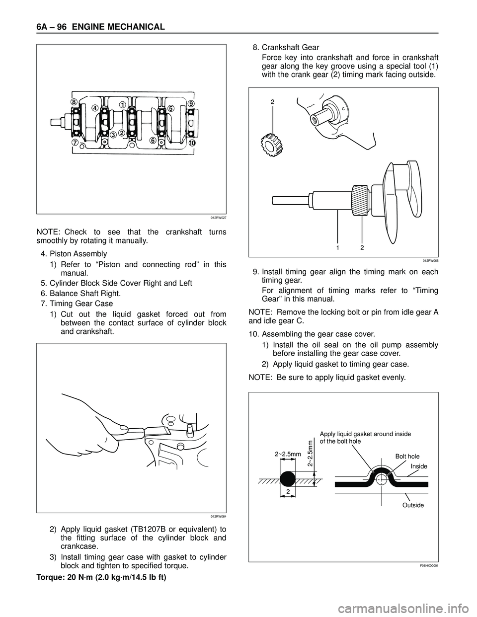 ISUZU TROOPER 1998 Service Repair Manual 6A– 96 ENGINE MECHANICAL
NOTE: Check to see that the crankshaft turns
smoothly by rotating it manually.
4. Piston Assembly
1) Refer to “Piston and connecting rod” in this
manual.
5. Cylinder Blo ISUZU TROOPER 1998 Service Repair Manual 6A– 96 ENGINE MECHANICAL
NOTE: Check to see that the crankshaft turns
smoothly by rotating it manually.
4. Piston Assembly
1) Refer to “Piston and connecting rod” in this
manual.
5. Cylinder Blo