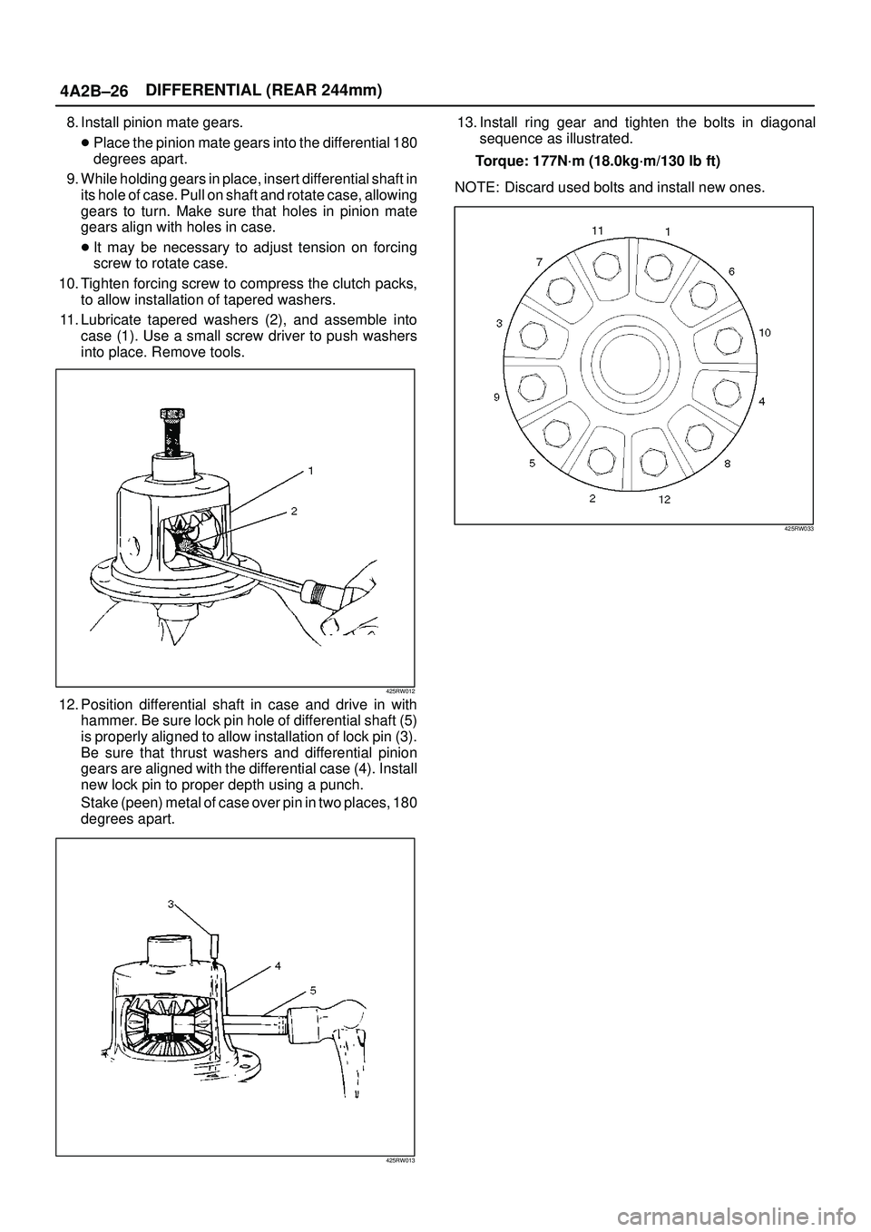 ISUZU TROOPER 1998 Service Repair Manual 4A2B±26DIFFERENTIAL (REAR 244mm)
8. Install pinion mate gears.
Place the pinion mate gears into the differential 180
degrees apart.
9. While holding gears in place, insert differential shaft in
its ISUZU TROOPER 1998 Service Repair Manual 4A2B±26DIFFERENTIAL (REAR 244mm)
8. Install pinion mate gears.
Place the pinion mate gears into the differential 180
degrees apart.
9. While holding gears in place, insert differential shaft in
its