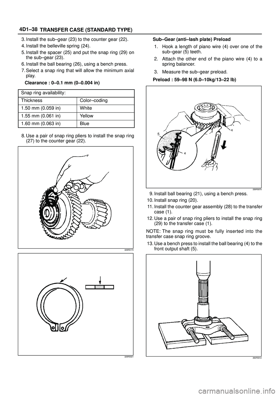 ISUZU TROOPER 1998 Service Repair Manual 4D1±38
TRANSFER CASE (STANDARD TYPE)
3. Install the sub±gear (23) to the counter gear (22).
4. Install the belleville spring (24).
5. Install the spacer (25) and put the snap ring (29) on
the sub±g ISUZU TROOPER 1998 Service Repair Manual 4D1±38
TRANSFER CASE (STANDARD TYPE)
3. Install the sub±gear (23) to the counter gear (22).
4. Install the belleville spring (24).
5. Install the spacer (25) and put the snap ring (29) on
the sub±g