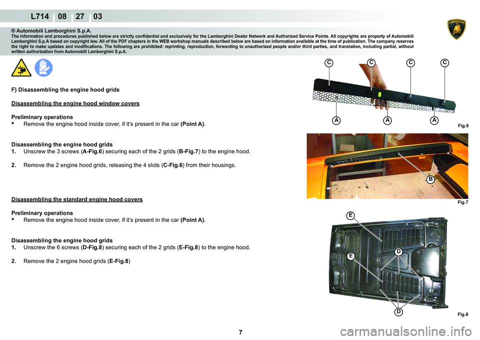 LAMBORGHINI GALLARDO 2009  Workshop Manual 7
  L714    08    27    03
�)�L�J���)�L�J��
�%
AAA
CCCC
�)�L�J���
��(
�(
® Automobili Lamborghini S.p.A.�7�K�H��L�Q�I�R�U�P�D�W�L�R�Q��D�Q�G��S�U�R�F�H�G�X�U�H�V��S�X�E�O�L�V�K�H�G��E�H�
