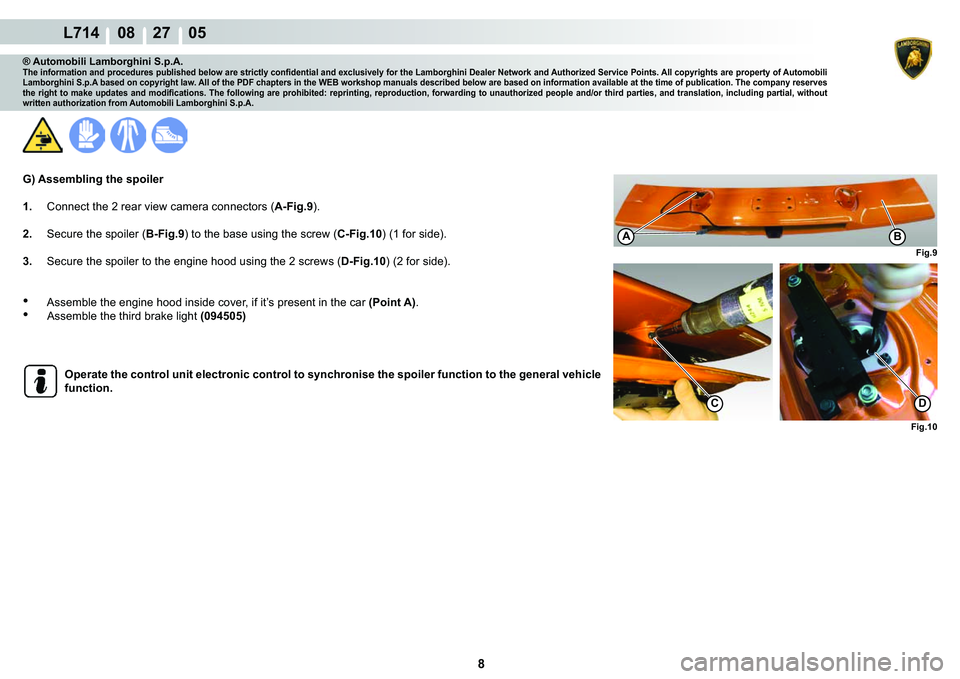 LAMBORGHINI GALLARDO 2009  Workshop Manual 8
  L714    08    27    05
�)�L�J����)�L�J��
�%
�
A
C
® Automobili Lamborghini S.p.A.�7�K�H��L�Q�I�R�U�P�D�W�L�R�Q��D�Q�G��S�U�R�F�H�G�X�U�H�V��S�X�E�O�L�V�K�H�G��E�H�O�R�Z��D�U�H��V�W�U