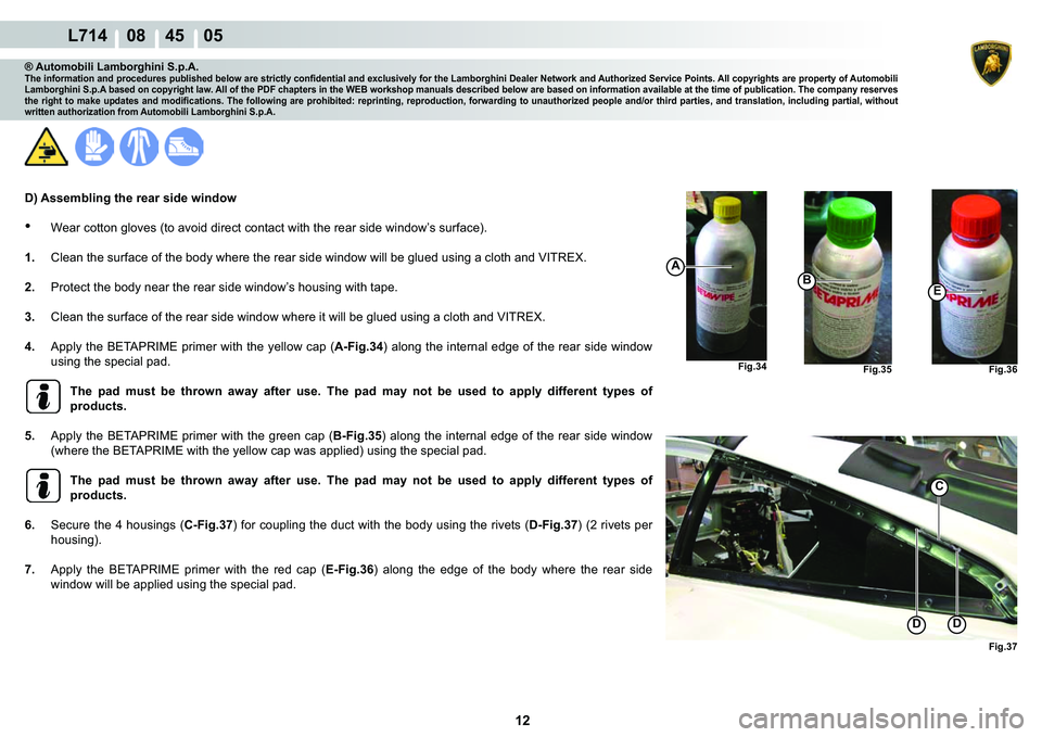LAMBORGHINI GALLARDO 2009  Workshop Manual 12
  L714    08    45    05
�)�L�J���
A
�)�L�J���
�%
�)�L�J���
�(
�)�L�J���
C
��
® Automobili Lamborghini S.p.A.�7�K�H��L�Q�I�R�U�P�D�W�L�R�Q��D�Q�G��S�U�R�F�H�G�X�U�H�V��S�X�E�O�L�