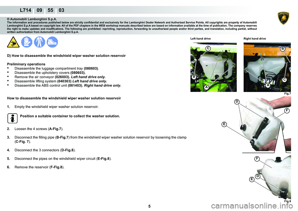 LAMBORGHINI GALLARDO 2009  Workshop Manual 5
L714    09    55    03
�)�L�J��
�)�L�J��
�
��(
�(
�)
�)
A
�%
C
C
�%
A
® Automobili Lamborghini S.p.A.�7�K�H��L�Q�I�R�U�P�D�W�L�R�Q��D�Q�G��S�U�R�F�H�G�X�U�H�V��S�X�E�O�L�V�K�H�G��E�H�O�R