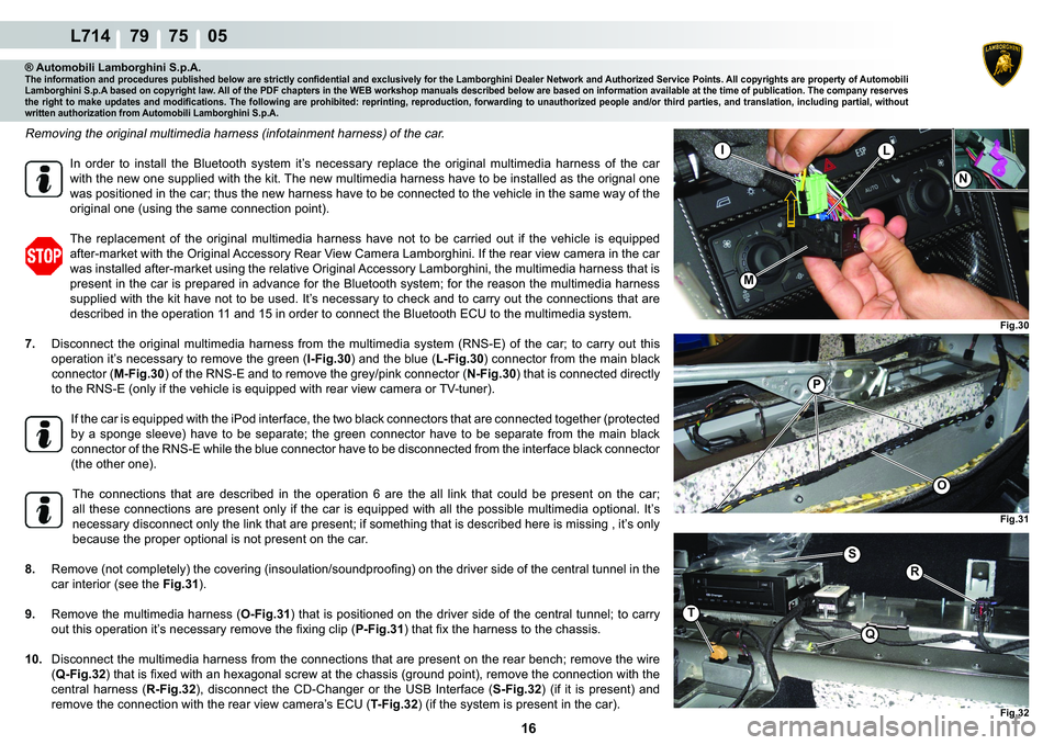 LAMBORGHINI GALLARDO 2009  Workshop Manual ����
L714    79    75    05
�)�L�J���
�,L
M
�1
�)�L�J���
�3
�2
�)�L�J���
S
T
R
Q
® Automobili Lamborghini S.p.A.�7�K�H��L�Q�I�R�U�P�D�W�L�R�Q��D�Q�G��S�U�R�F�H�G�X�U�H�V��S�X�E�O�L�V