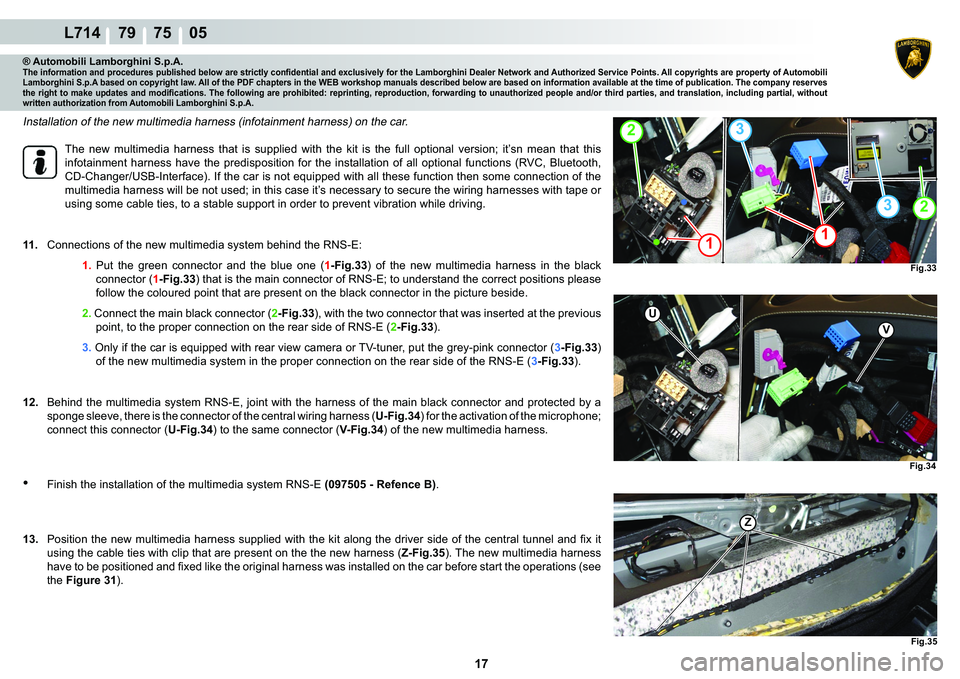 LAMBORGHINI GALLARDO 2009  Workshop Manual  17 
L714    79    75    05
�)�L�J���
2
1
2
1
�
�
�)�L�J���
Z
�)�L�J���
U
�9
® Automobili Lamborghini S.p.A.�7�K�H��L�Q�I�R�U�P�D�W�L�R�Q��D�Q�G��S�U�R�F�H�G�X�U�H�V��S�X�E�O�L�V�K�H�G