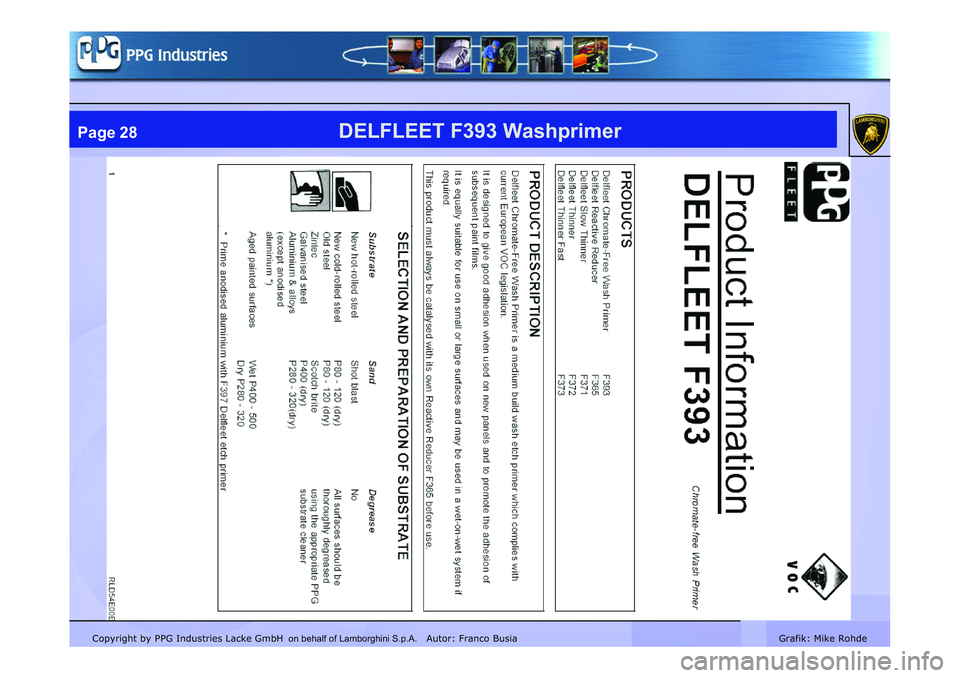 LAMBORGHINI MURCIÉLAGO 2009  Service Repair Manual Copyright by PPG Industries Lacke GmbH Autor: Franco BusiaGrafik: Mike Rohde
DELFLEET F393 WashprimerPage 28
on behalf of Lamborghini S.p.A.   