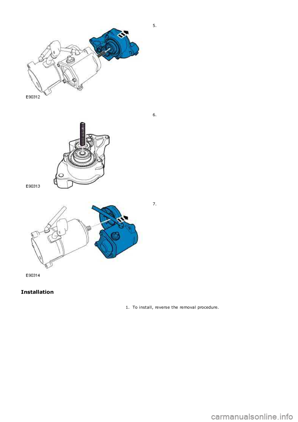 LAND ROVER FRELANDER 2 2006  Repair Manual 5.
6.
7.
Installation
To i nst all , revers e t he removal procedure.1. 
