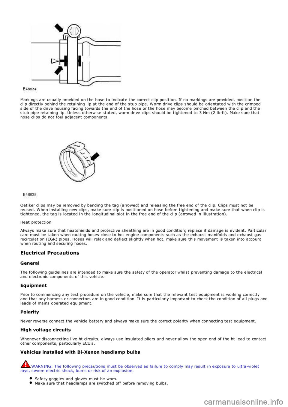 LAND ROVER FRELANDER 2 2006  Repair Manual Marki ngs  are us ual ly provi ded on t he hos e t o i ndi cat e t he correct  cli p posi ti on. If no markings are provi ded, pos it ion t heclip direct ly behind t he ret aini ng li p at the end of 