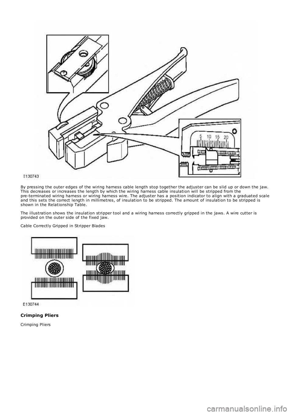 LAND ROVER FRELANDER 2 2006  Repair Manual By pres s ing t he outer edges of the wi ri ng harnes s cabl e length st op t oget her the adjus t er can be s l id up or down t he jaw.This  decreas es  or i ncreases  t he l engt h by which t he wi 