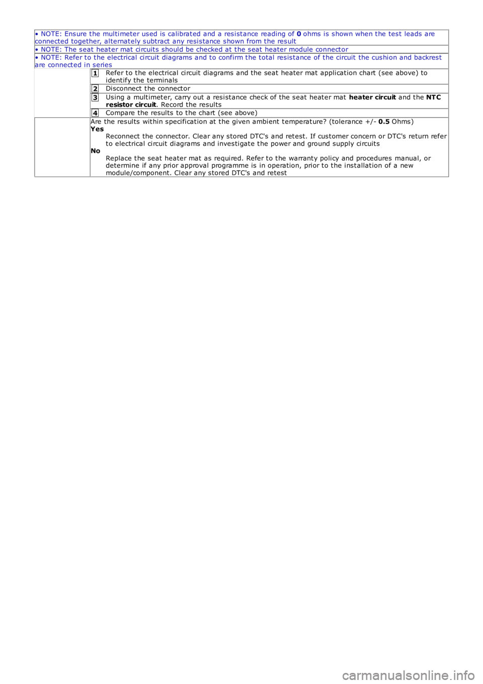 LAND ROVER FRELANDER 2 2006  Repair Manual 1
2
3
4
• NOTE: Ens ure t he mul ti meter us ed is  cali brat ed and a res i st ance reading of 0 ohms  i s  s hown when t he tes t leads  areconnected together, al ternat ely s ubtract  any resi s 