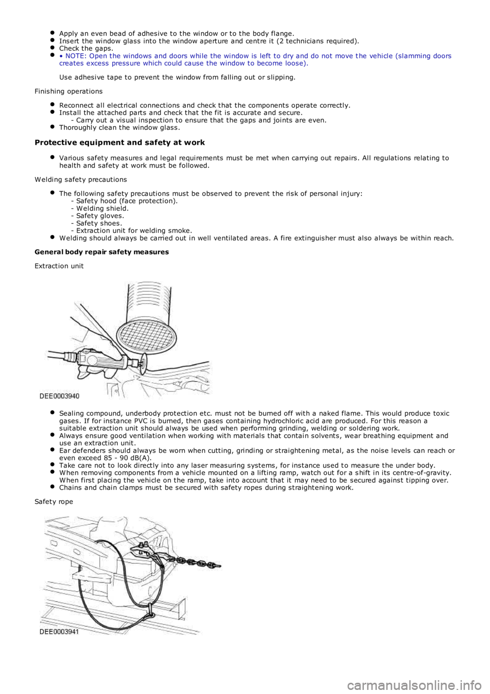 LAND ROVER FRELANDER 2 2006 Repair Manual Apply an even bead of adhes ive t o t he wi ndow or t o t he body fl ange.Ins ert the wi ndow glas s int o t he window apert ure and cent re i t (2 technicians required).Check t he gaps.• NOTE: Op LAND ROVER FRELANDER 2 2006 Repair Manual Apply an even bead of adhes ive t o t he wi ndow or t o t he body fl ange.Ins ert the wi ndow glas s int o t he window apert ure and cent re i t (2 technicians required).Check t he gaps.• NOTE: Op