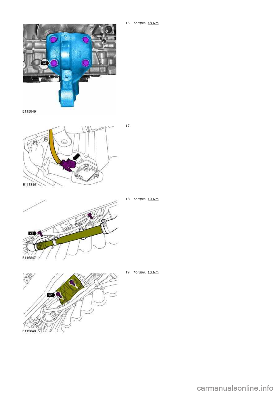 LAND ROVER FRELANDER 2 2006  Repair Manual T orque : 
48 Nm 16.
17.
T orque : 
10 Nm 18.
T orque : 
10 Nm 19. 