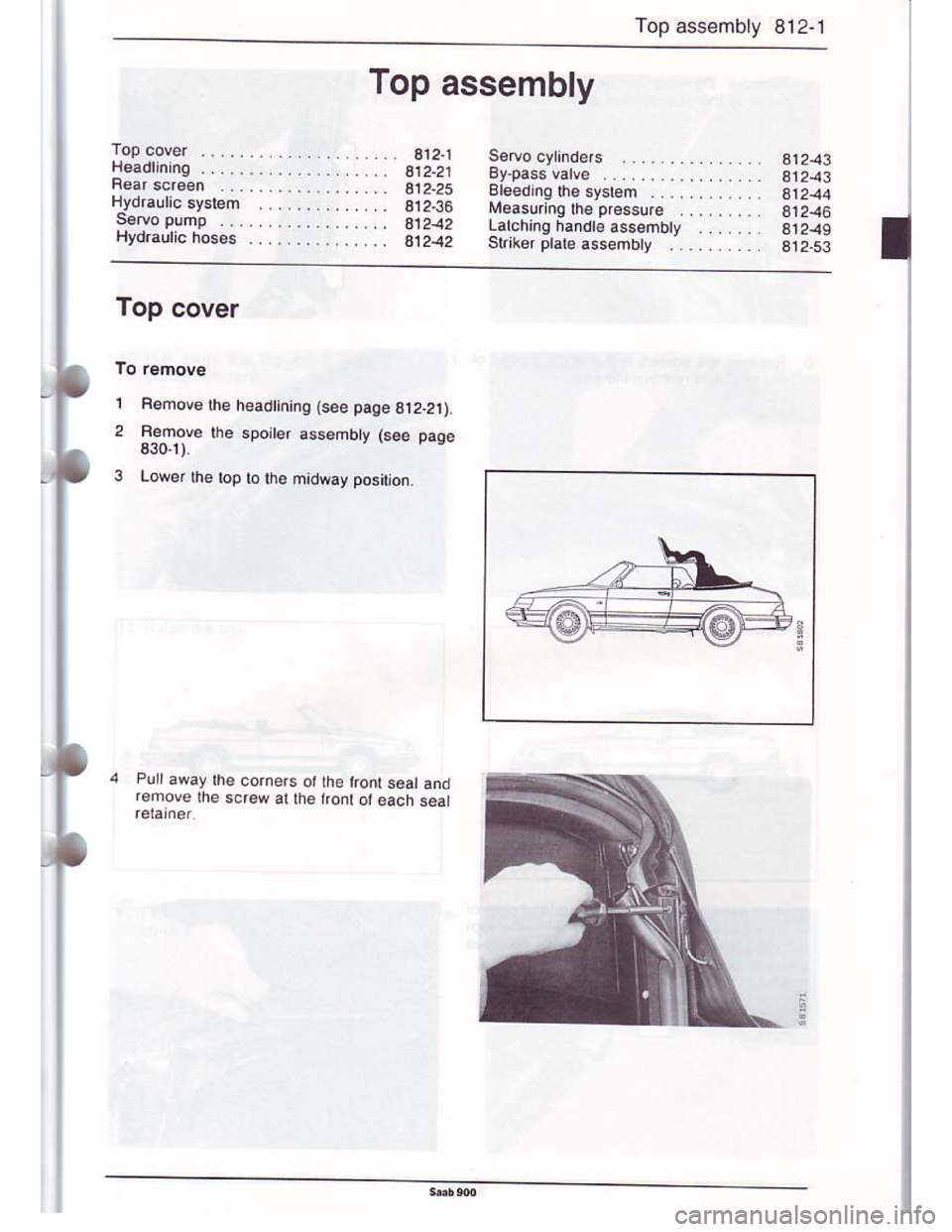 SAAB 900 1986  Service Manual Downloaded from www.Manualslib.com manuals search engine Top assembly 812-1
Top assembly
312.1
412-21
412-25
312.36
81242
41242
Seruo cyind€6 ..... .
By-pass valve ... ..
Bleedingthesysl€m ....
Me