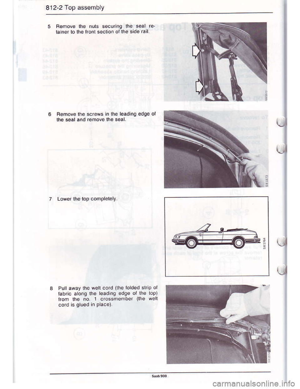 SAAB 900 1986  Service Manual Downloaded from www.Manualslib.com manuals search engine 812-2 Top assembly
Aemov€ the fluls secuino lhe seal 16.
iainer lo lhe lronl seclion ol the side rail.
ReFov€ lhs sdews in lh6 l6adin0 edge
