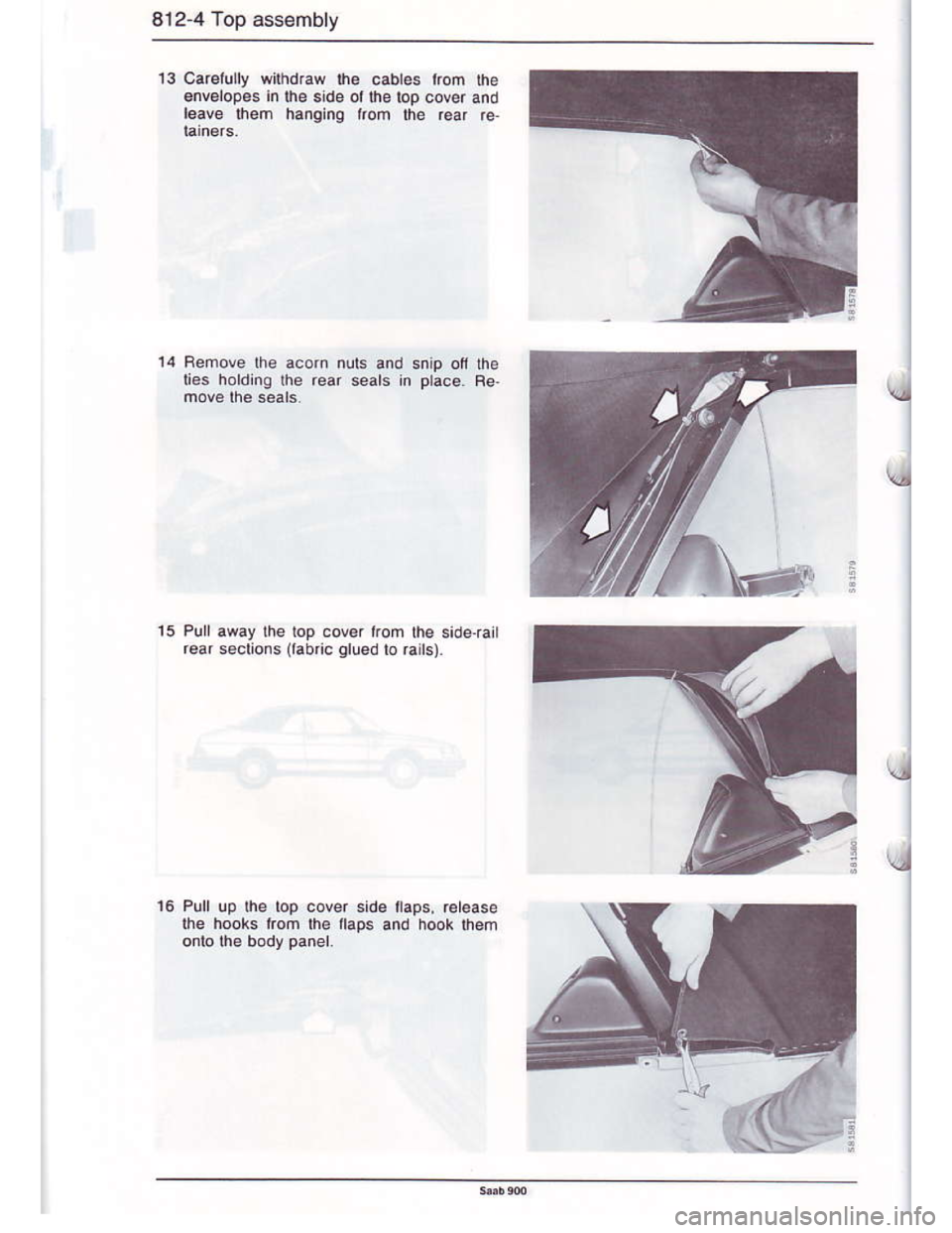 SAAB 900 1986  Service Manual Downloaded from www.Manualslib.com manuals search engine 812-4 Top ass€mbly
13 Ca.elully wilhdraw th. cables nom h€
€nv€ropas i. tne slde ol lhe lop cov4 and
leave lhsm hanoino kon the rear re