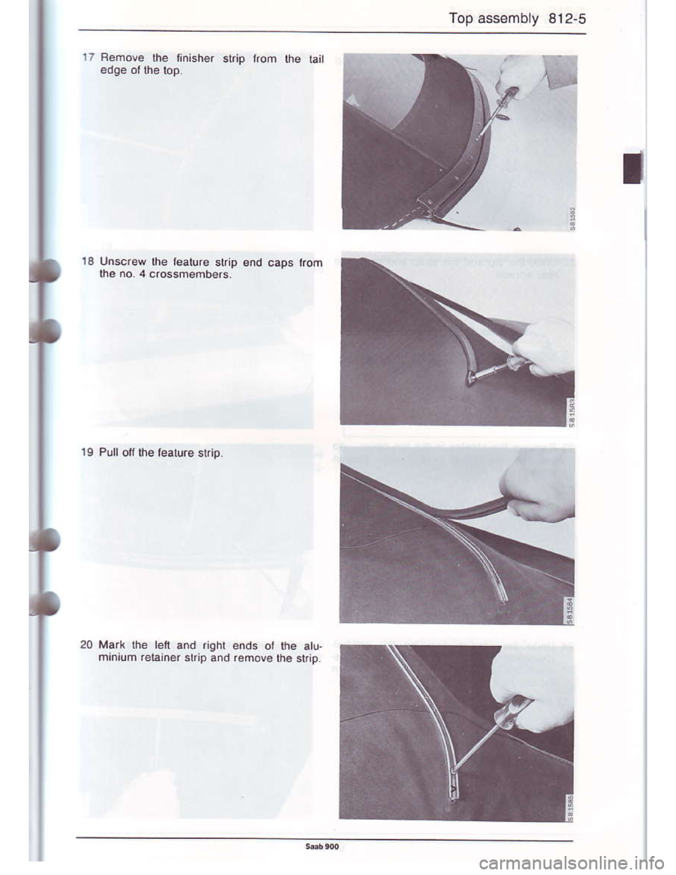 SAAB 900 1986  Service Manual Downloaded from www.Manualslib.com manuals search engine Top ass€mbly 812-5
17 Befrov€ lhe nnish€r 6lip tom the tail
13 Unsc.ew the leature sllip €nd caps kom
l9 Pullofi the leaure slrip.
ry
t