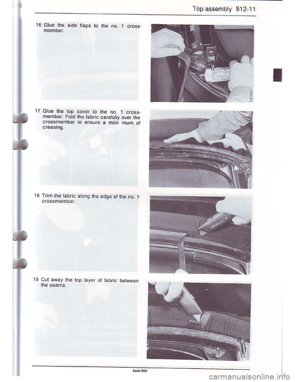 SAAB 900 1986  Service Manual Downloaded from www.Manualslib.com manuals search engine Top assembly 812-11
16 Gbe m€ side flaps to th6 no. I cross
m€mber. Fold the tab c
T.im the lab.ic atong the edge ot the no. i
Cul away the