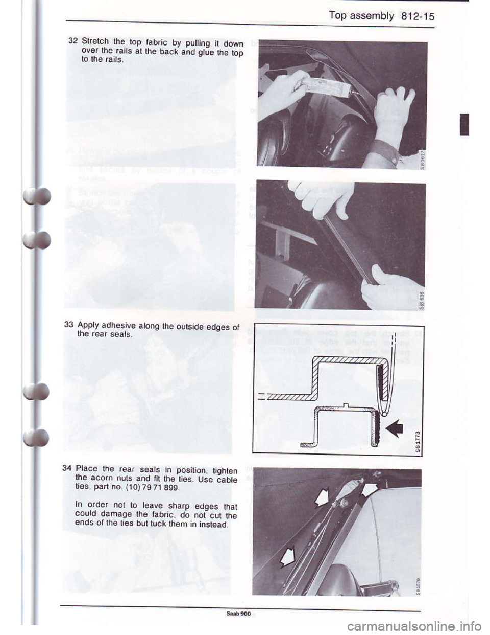 SAAB 900 1986  Service Manual Downloaded from www.Manualslib.com manuals search engine Top assembly 812-15
tabric by puljng il down
lhe back and gtue the top
T
abng rhe oursjde edges or
Place th6 rear s€ats in Dosrxon. ltohr€n