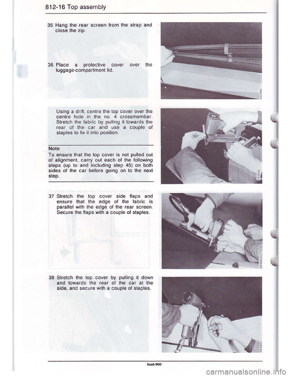 SAAB 900 1986  Service Manual Downloaded from www.Manualslib.com manuals search engine 812-16 Top asssmbly
sc.een kom lhe slap and
36 Plac6 a proteclive cover
luqgage.omparlrnent rid.
using a drin. centre lhelop
conrre hole in tn
