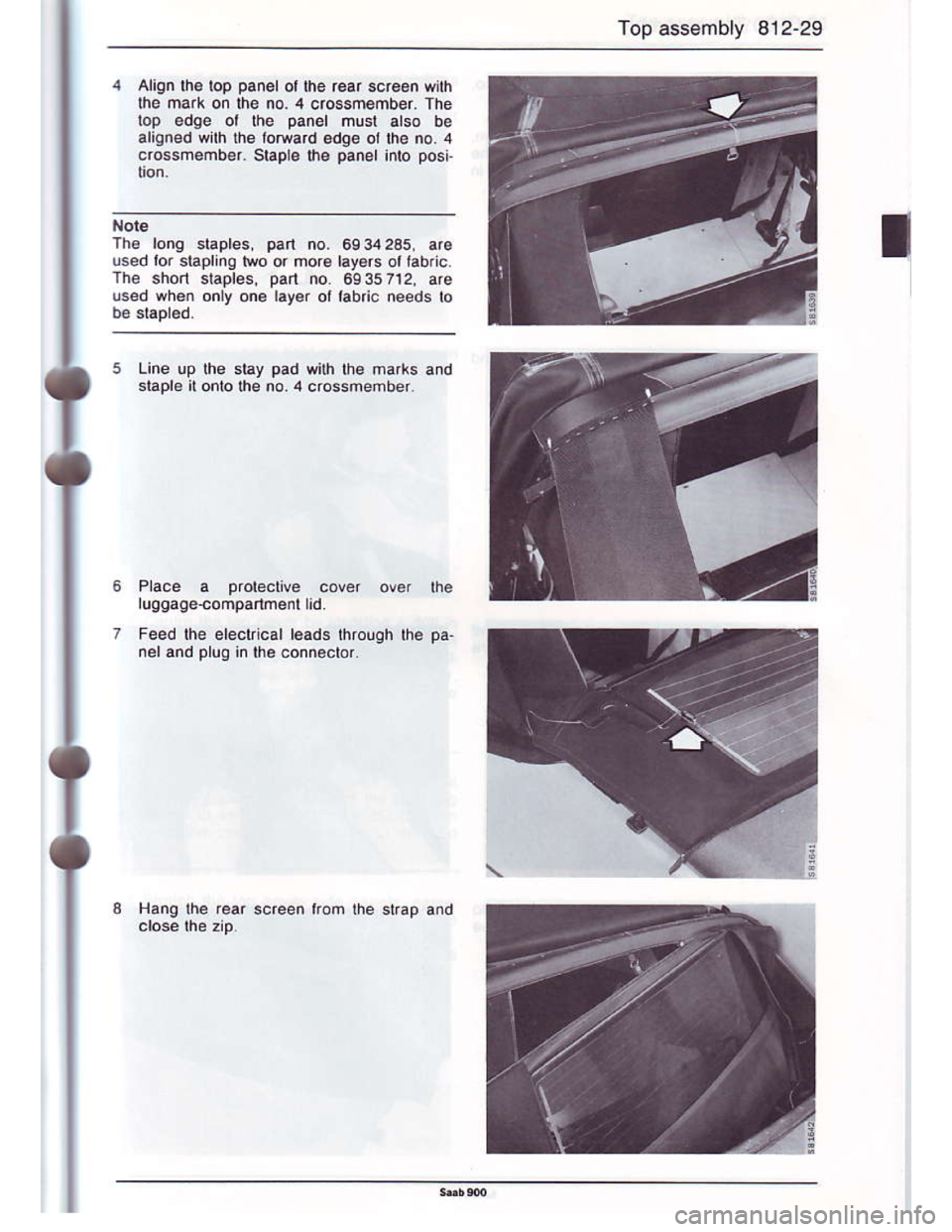 SAAB 900 1986  Service Manual Downloaded from www.Manualslib.com manuals search engine Top assembly 812-29
Align th€ lop panel ol the rear sde€n with
the mark on lhe no. 4 crGsmember. The
lop €dge ot the panel husl also be
a