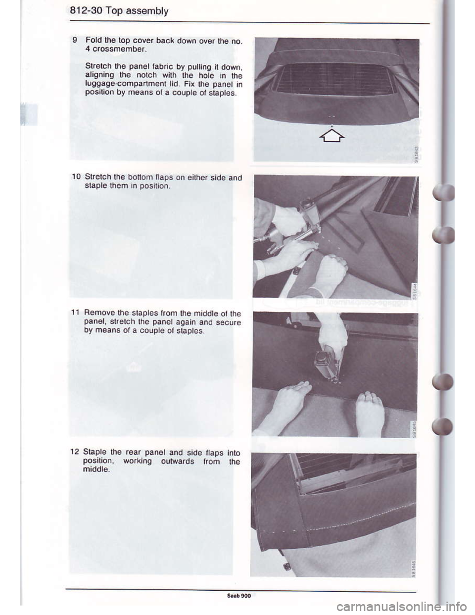 SAAB 900 1986  Service Manual Downloaded from www.Manualslib.com manuals search engine 812-30 Top assembly
Fold th€ top cov6r back down ovor th€ no.
slretch rhe panel labnc by pu no it down,
arcnlnq lh€ norch wirh lhe hote 