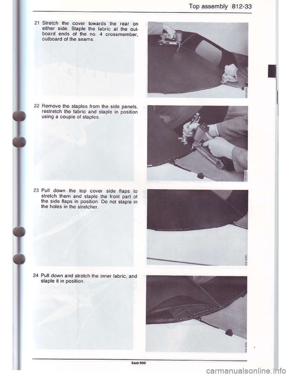 SAAB 900 1986  Service Manual Downloaded from www.Manualslib.com manuals search engine Top ass€mbly 812-33
21 Skelch ha cover bwards lhe roar on6ifi.r side. $apte the tabric at the od,
Doard 6nds oa lhe no. 4 c.ossfrember.
outro