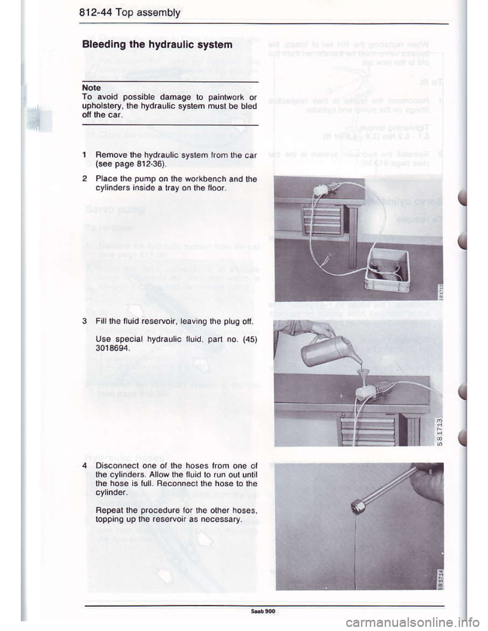 SAAB 900 1986  Service Manual Downloaded from www.Manualslib.com manuals search engine 812-44 Top assombly
Bleeding tho hydreullc ayatem
To .void possible danage lo painMoA o.
lpholslory. [|. hydraulic sysiem musr be br6d
Removo l