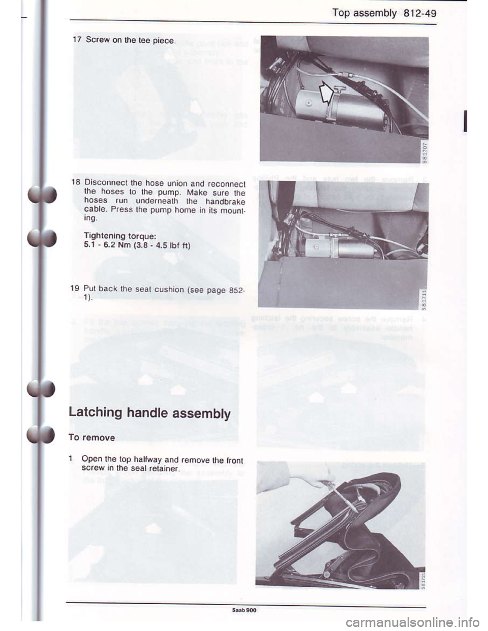 SAAB 900 1986  Service Manual Downloaded from www.Manualslib.com manuals search engine Top assembly 812-49
17 Screw on lhe tee pi€ce.
l8 Disconneot the hose union and reconnecllne noses b the pump Make sure thenoses run undernea